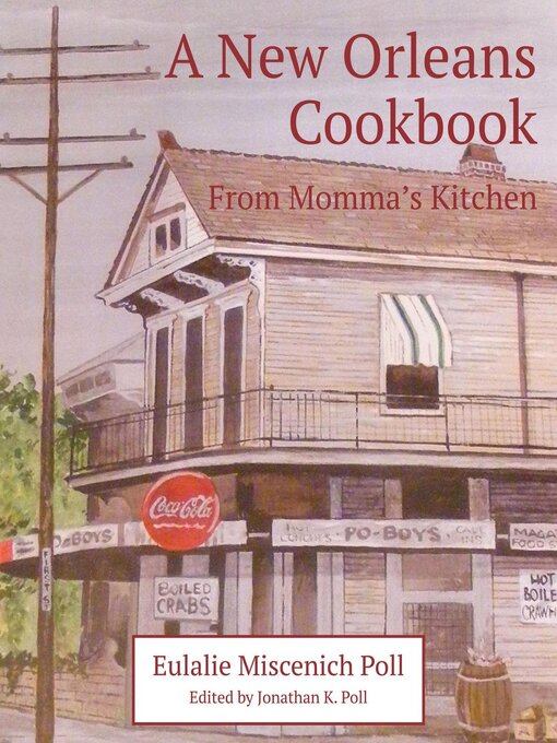 Title details for A New Orleans Cookbook from Momma's Kitchen by Eulalie Miscenich Poll - Available